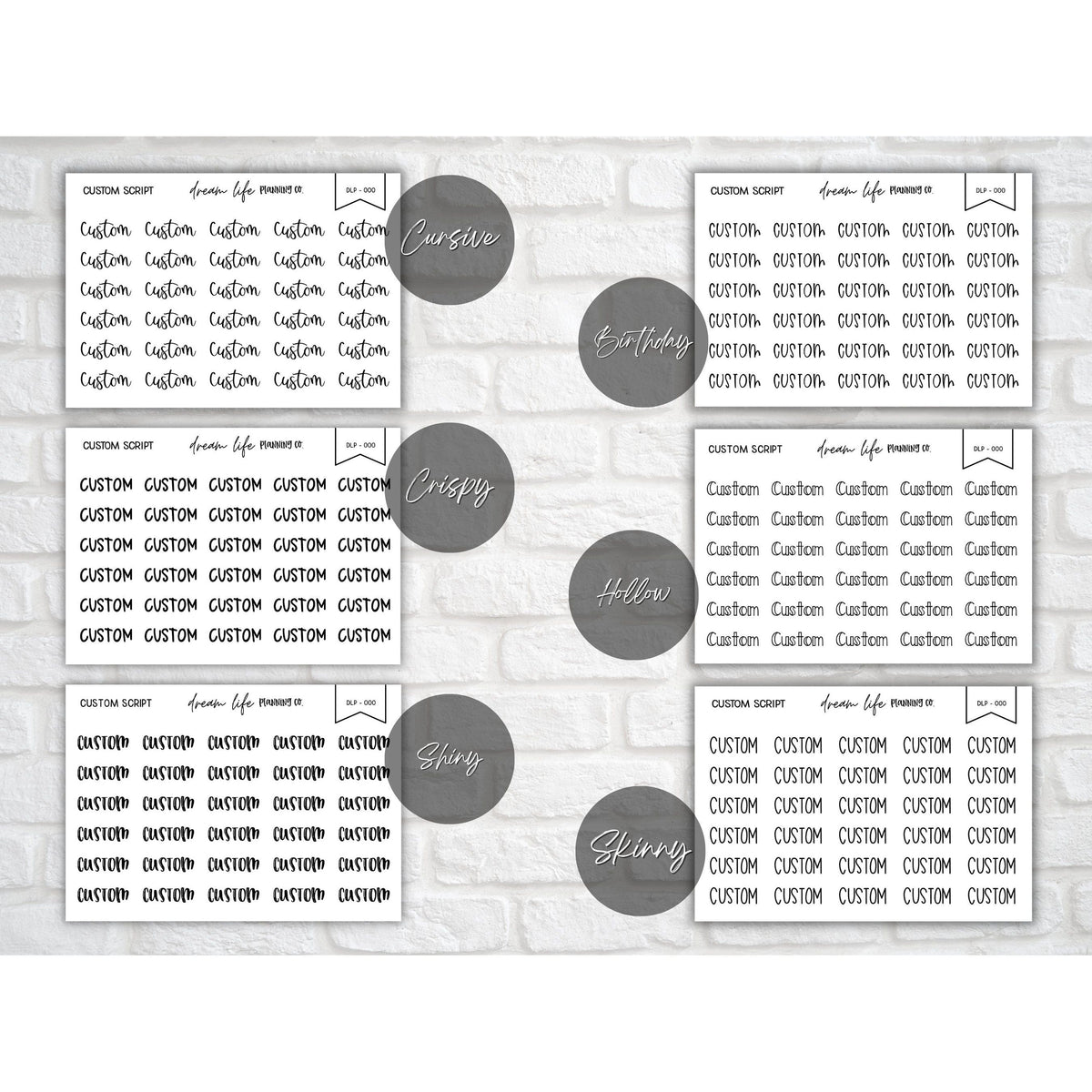 Six custom script planner sticker sheets showing Cursive, Birthdays, Crispy, Hollow, Shiny and Skinny lettering styles.