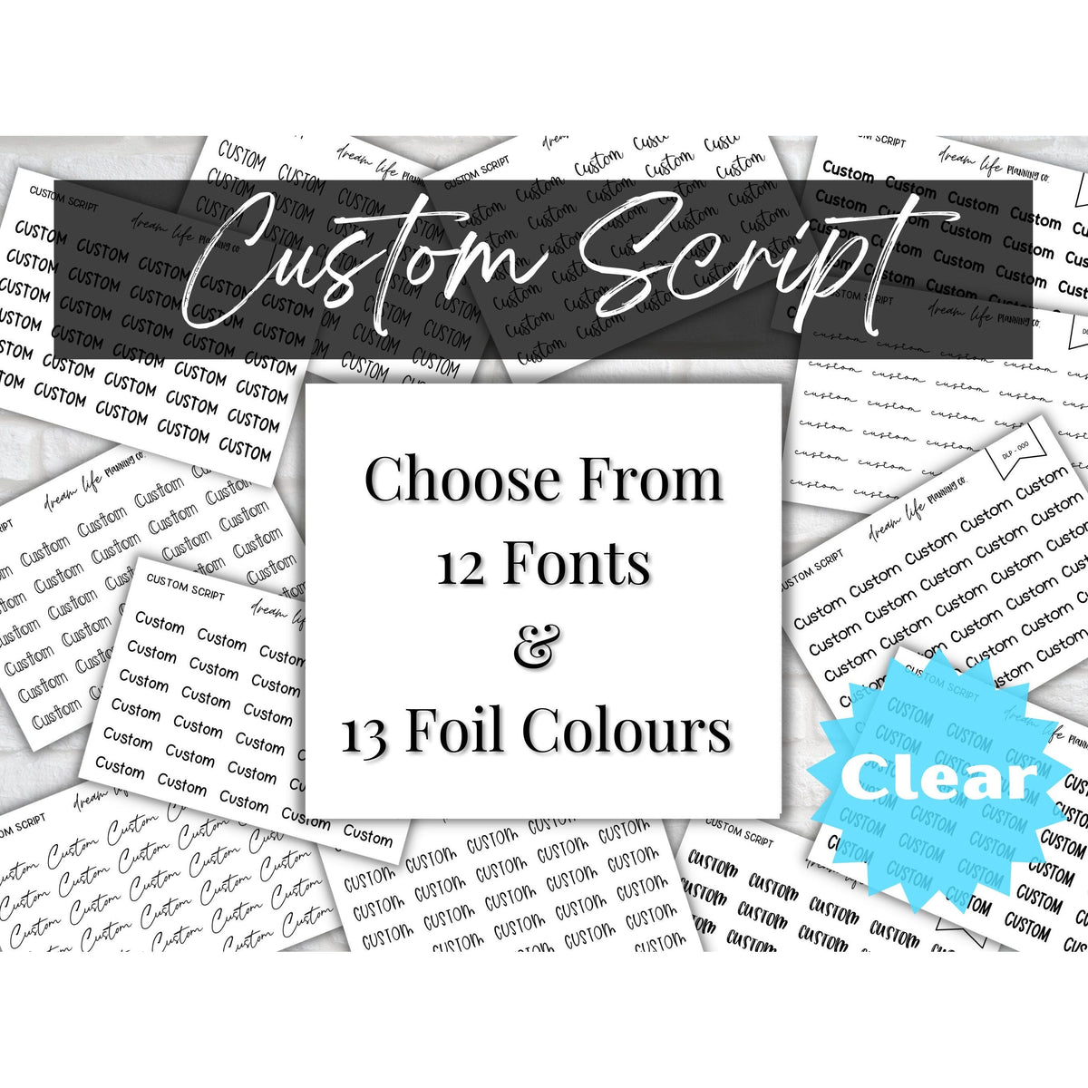 Custom clear script planner stickers by Dream Life Planning Co, available in 12 fonts and 13 foil colours.
